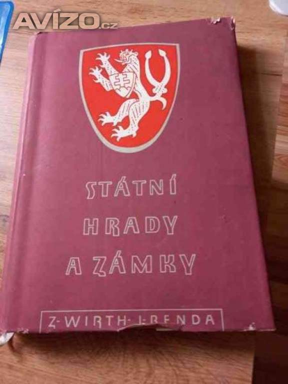 Nabízím k prodeji knihy : Státní hrady a zámky Zdeněk Wirth Jaroslav