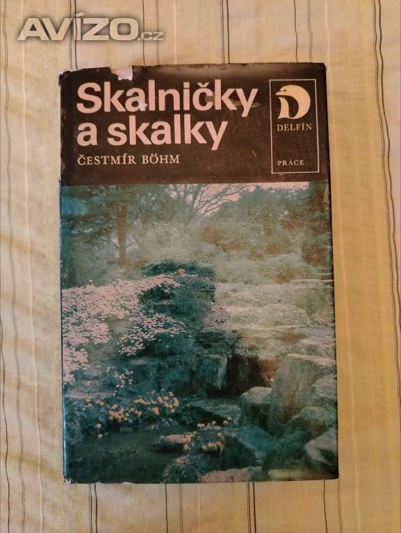 Skalničky a skalky Čestmír Böhm