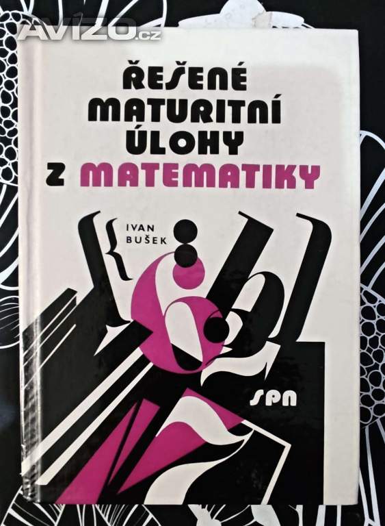 Řešení maturitní úlohy z matematiky - PhDr.Ivan Bušek