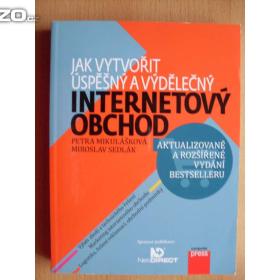 Petra Mikulášková Miroslav Sedlák Jak vytvořit úspěšný a výdělečný internetový obchod / 16925356